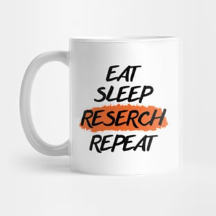 Eat Sleep Reserch Repeat Mug